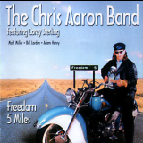The Chris Aaron Band - Freedom 5 Miles '2005