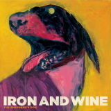 Iron & Wine - The Shepherd's Dog '2007