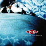 Pig - Genuine American Monster '1999