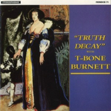 T-Bone Burnett - Truth Decay (1997 Demon) '1980