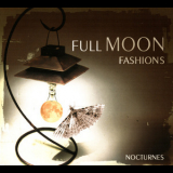 Full Moon Fashions - Nocturnes (CD1) '2007