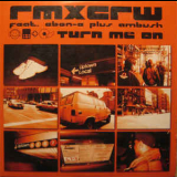 Rmxcrw Feat. Ebon-e Plus Ambush - Turn Me On '2003