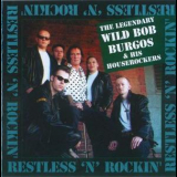 Wild Bob Burgos - Restless & Rockin' '2008