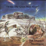Phil Thornton With Mandragora - While The Green Man Sleeps '1993