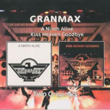 Granmax - A Ninth Alive & Kiss Heaven Goodbye (2008 Remastered) '1978