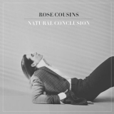 Rose Cousins - Natural Conclusion '2017
