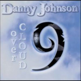 Danny Johnson - Over Cloud Nine '2004