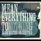 Manchester Orchestra - Mean Everything To Nothing '2008