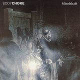 Bodychoke - Mindshaft '1994
