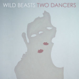 Wild Beasts - Two Dancers '2009