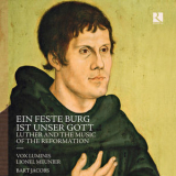 Vox Luminis, Lionel Meunier, Bart Jacobs - Ein feste Burg ist unser Gott: Luther und die Musik der Reformation '2017