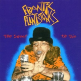 Frantic Flintstones - Too Sweet To Die '2001