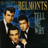 The Belmonts - The Very Best Of The Belmonts Tell Me Why '2002