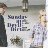 Isobel Campbell & Mark Lanegan - Sunday At Devil Dirt '2008