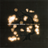 Abandoned Pools - The Reverb {EP} '2005