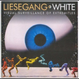 Liesegang-White - Visual Surveillance Of Extremeties '2005