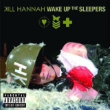Kill Hannah - Wake Up The Sleepers '2009