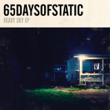 65 Days of Static - Heavy Sky {EP} '2010