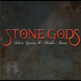 Stone Gods - Silver Spoons And Broken Bones '2008
