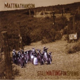 Matt Nathanson - Still Waiting For Spring '1999