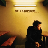 Matt Nathanson - Beneath These Fireworks '2003