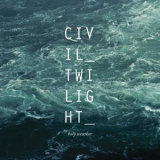 Civil Twilight - Holy Weather '2012