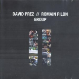 David Prez & Romain Pilon Group - David Prez Romain Pilon Group II '2008