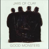 Jars Of Clay - Good Monsters '2006