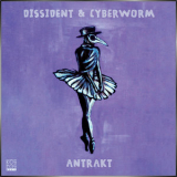 Dissident & Cyberworm - Antrakt LP '2017