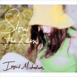 Ingrid Michaelson - Slow The Rain '2005