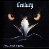 Century - And... Soul It Goes (2001 Release) '1986