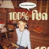 Matthew Sweet - 100% Fun '1995