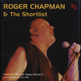 Roger Chapman & The Short List - The Loft Tapes Volume 3 '2005
