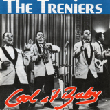 The Treniers - Cool It Baby '1988