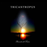 Tricantropus - Recuerdos Del Futuro '2007