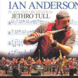 Anderson - Ian Anderson Plays The Orchestral Jethro Tull '2005