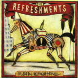 The Refreshments - The Bottle & Fresh Horses '1997