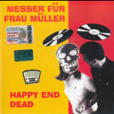 Messer Fur Frau Muller - Happy End Dead '1992