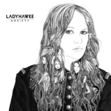 Ladyhawke - Anxiety '2012