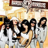 Barbe-Q-Barbies - All Over You '2010
