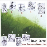 Brad Dutz - Nine Gardeners Named Ned '2005