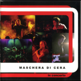 La Maschera Di Cera - In Concerto '2003