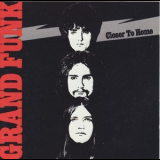 Grand Funk Railroad - Closer To Home '1970