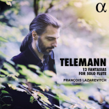 Telemann - 12 Fantasias For Solo Flute (francois Lazarevitch 2017) '2017
