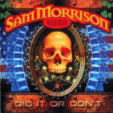 Sam Morrison Band - Dig It Or Don't '2011