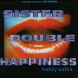 Sister Double Happiness - Horsey Water '1994