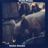 Fickle Pickle - Sinful Skinful '1971