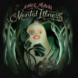 Aimee Mann - Mental Illness '2017