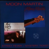 Moon Martin - Street Fever / Mystery Ticket '1995