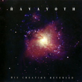 Havayoth - His Creation Reversed '2000